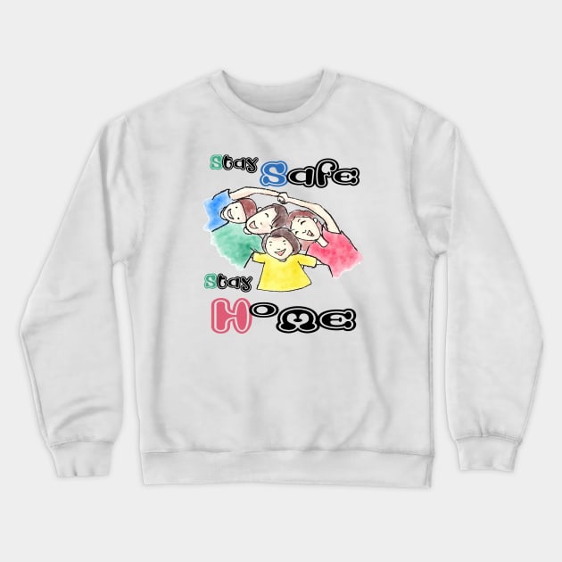 Stay Safe Stay Home Crewneck Sweatshirt by TeePwr